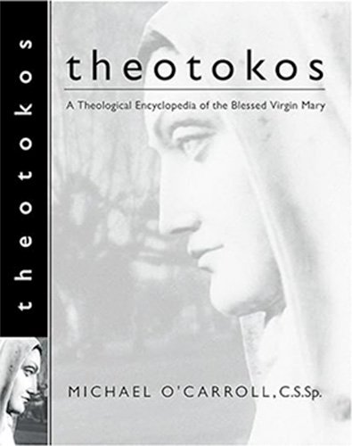 Theotokos a Theological Encyclopedia of the Blessed Virgin Mary.jpg Theotokos a Theological Encyclopedia of the Blessed Virgin Mary.jpg